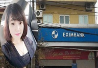 Eximbank nói gì về vụ hotgirl ‘thụt két’ 50 tỉ đồng?