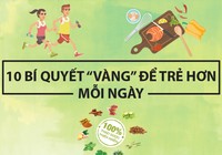10 bí quyết 'vàng' để trẻ hơn mỗi ngày