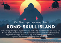 Việt Nam tuyệt đẹp trong phim Kong: Skull Island