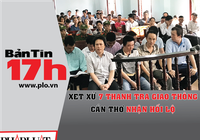 Bản tin 17h: Xét xử 7 thanh tra giao thông nhận hối lộ