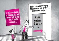 Trẻ dưới 6 tuổi vẫn được làm chứng