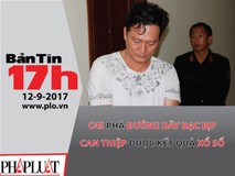 Bản tin 17h:Phá đường dây bạc bịp quy...
