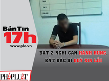 Bắt 2 nghi can hành hung, bắt bác sĩ...