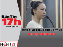 Bản tin 17h: Kịch tính trong phiên xét xử...