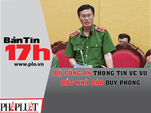 Bộ Công an thông tin về vụ bắt nhà...