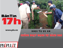 Bản tin 17h: Khởi tố vụ án chồng đoạt...