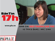 Đình chỉ hiệu trưởng lạm thu 10 triệu đồng...
