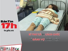 Bản tin 17h:Bí thư xã bị cách chức vì đánh vợ nhập viện