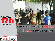 Truy tìm hung thủ sát hại 2 bà cháu trong nhà trọ
