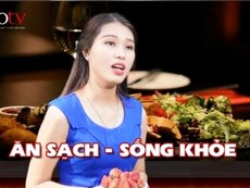 Ra mắt chuyên mục ‘Ăn sạch - Sống khỏe’