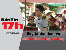 Bản tin 17h: Quý tử dẫn bạn về chôm tiền, vàng của mẹ