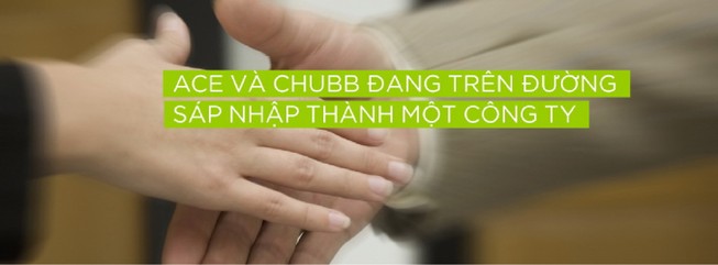 ACE và Chubb: trên đường sáp nhập