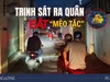 Thâm nhập đường dây 'mèo tặc' - Bài 1: Công an TP.HCM đột kích, lật tẩy đường dây tinh vi 