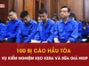 Video: Đang xét xử 100 bị cáo vụ kiểm nghiệm kẹo Kera và sữa giả Hiup 