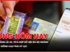 Nóng hôm nay 20-1: Thông tin mới về đổi giấy phép lái xe; Vàng miếng và vàng nhẫn đồng loạt phá kỷ lục