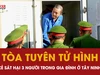 Video: Kẻ sát hại 3 người trong gia đình người tình ở Tây Ninh lãnh án tử