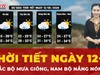 Dự báo thời tiết ngày 12-6: Bắc Bộ mưa giông, Nam Bộ nắng nóng