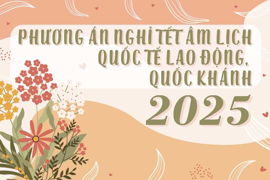 Lịch nghỉ tết âm lịch, Quốc tế Lao động và nghỉ lễ Quốc khánh 2025