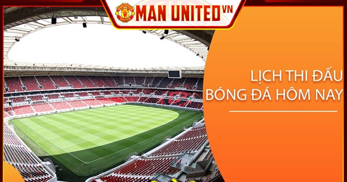 Cập nhật lịch thi đấu Man Utd đấu với Liverpool tại Manchester United ...