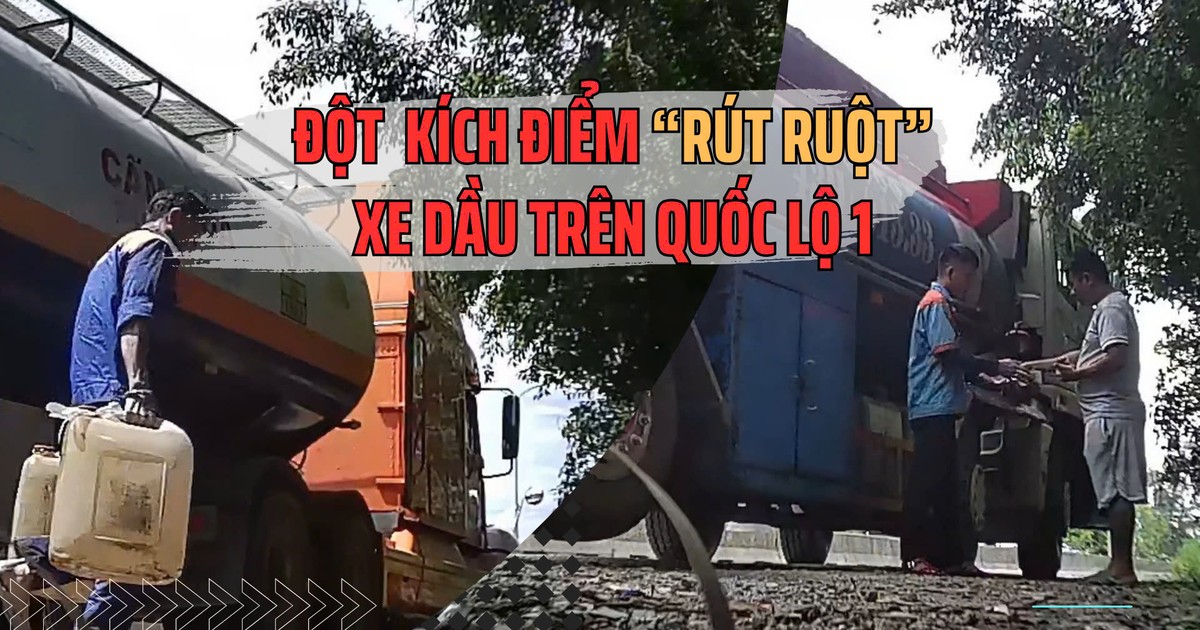 TRAILER ĐIỀU TRA: Vén màn nạn rút ruột xe dầu trên Quốc lộ 1 | Báo Pháp ...