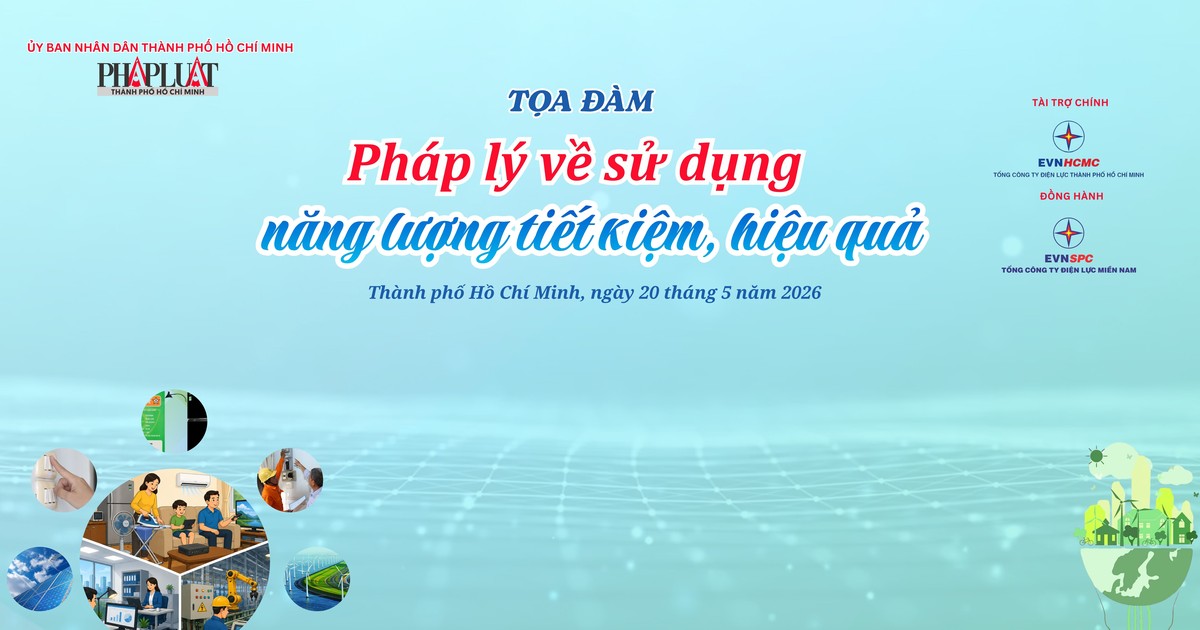 Ngày mai, Báo Pháp Luật TP.HCM tổ chức Tọa đàm 'Pháp lý về sử dụng năng lượng tiết kiệm, hiệu quả