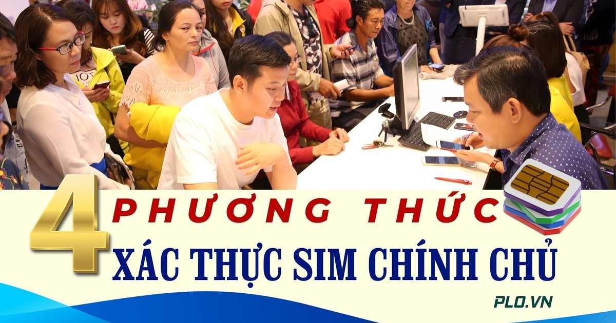 4 phương thức xác thực sim chính chủ mà người dùng cần biết