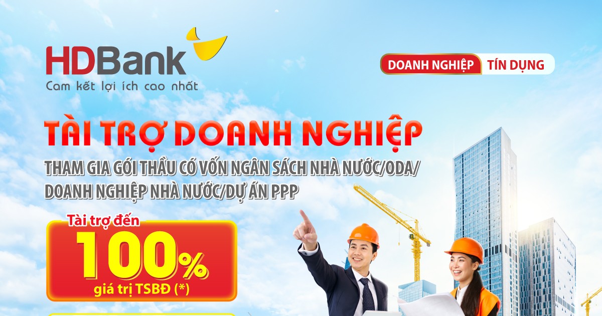 HDBank tung gói tài chính: Tín chấp đến 30 tỷ, tài trợ 100%, ký quỹ 0% cho doanh nghiệp