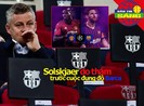 Solskjaer do thám Barca, Man City cực khó 'ăn 4'