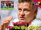 Solskjaer lo MU 'thử kêu, đốt tịt'