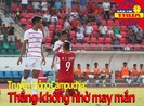Campuchia thắng không nhờ may mắn; Wolves đoạt vé dự play-off
