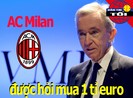 AC Milan được hỏi mua giá 1 tỉ euro; De Gea nhận đặc ân từ MU