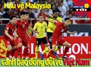Hậu vệ Malaysia cảnh báo đồng đội về VN; Solsa sẽ bị sa thải
