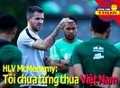 HLV Indo: Tôi chưa từng thua Việt Nam; U-21 HA Gia Lai bị loại