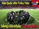Hàn Quốc đến Triều Tiên từ cửa khẩu Trung Quốc; Neymar nghỉ đá