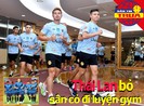 'Voi chiến' bỏ sân cỏ đi luyện gym và được báo chí động viên