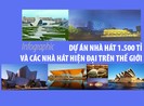 Dự án nhà hát 1.500 tỉ và các nhà hát hiện đại trên thế giới