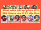 Hành trình bất bại giành HCV SEA Games của U-22 Việt Nam