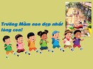 Trường mầm non đẹp nhất lòng con!
