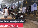 Cuộc sống ở xóm chạy thận Đà Nẵng giữa dịch COVID-19