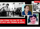 Nhìn lại 12 năm toàn cảnh vụ án tử tù Hồ Duy Hải