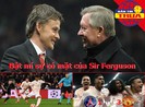 Ole từ chối Sir Alex, Quế Ngọc Hải có 'ác ý' với Văn Kiên?