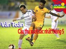 Văn Toàn xuất sắc nhất tháng 5, Olympic dùng rác thải tái chế