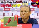 HLV Park chờ VFF quyết vụ Văn Hậu; Malaysia muốn đánh bại Thái