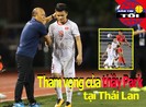 Tham vọng của ông Park tại Thái Lan; Công Phượng nên đào thoát