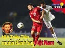 HLV Triều Tiên muốn đánh bại Việt Nam; Jordan tuyên chiến UAE