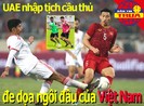 UAE đe dọa ngôi đầu của Việt Nam; dời lịch thi đấu bóng đá VN
