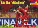 Báo Thái 'khiêu khích' thầy trò HLV Park; Văn Hậu mở ra cơ hội