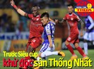 Khử trùng sân Thống Nhất trước Siêu cúp; Thái Lan lo COVID-19