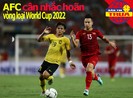 AFC cân nhắc hoãn vòng loại World Cup; cầu thủ Ý dính COVID-19