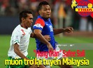 Tiền đạo 'đốt lưới' Việt Nam muốn quay lại tuyển Malaysia